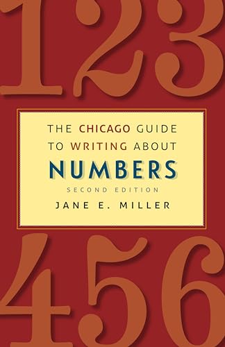 The Chicago Guide To Writing About Numbers: 2nd Edition (By: Jane E. Miller) cover