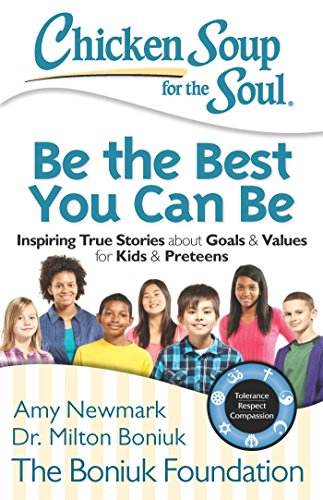 Inspiring True Stories about GoalsValues for KidsPreteens (By: Amy Newmark,Milton Boniuk,David Leebron) cover
