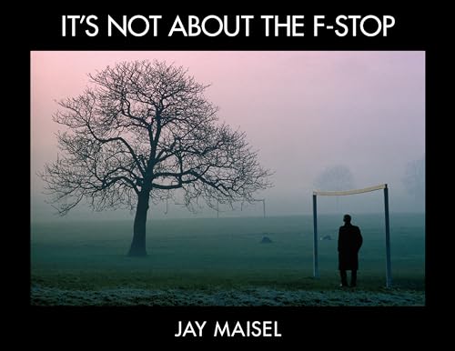 It's Not About the F-Stop book cover