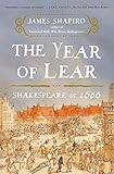 The Year Of Lear Shakespeare In 1606 English Edition