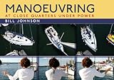 Manoeuvring At Close Quarters Under Power English Edition