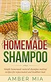 Homemade Shampoo Simple Homemade Natural Shampoo Making Recipes For Rejuvenated And Healthier Hair Homemade Shampoo Homemade Beauty Products Shampoo Natural Organic Book 1 English Edition
