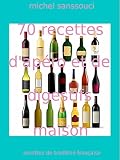 70 Recettes Dapro Et Digestifs Maison Recettes De Tradition Franaise Cuisine Et Art De Vivre La Franaise