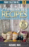 Aromatherapy 30 Aromatherapy Recipes From My Aromatherapy Private Collection Proven Aromatherapy Recipes That Work English Edition