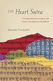 The Heart Sutra A Comprehensive Guide To The Classic Of Mahayana Buddhism English Edition