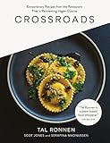 Crossroads Extraordinary Recipes From The Restaurant That Is Reinventing Vegan Cuisine English Edition