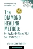 The Diamond Healing Method Get Healthy No Matter What Your Doctor Says English Edition
