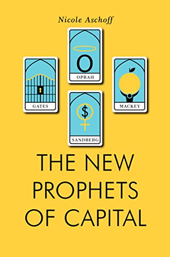 The New Prophets of Capital (By: Nicole Aschoff) cover