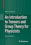 An Introduction To Tensors And Group Theory For Physicists English Edition