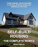 Selfbuild Housing The Complete Works English Edition