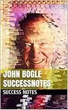 John Bogle Successnotes The Intelligent Investor The Little Book Of Common Sense Investing And A Random Walk Down Wall Street English Edition