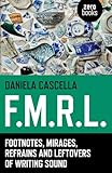 Fmrl Footnotes Mirages Refrains And Leftovers Of Writing Sound English Edition