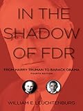 In The Shadow Of Fdr From Harry Truman To Barack Obama English Edition