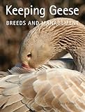 Keeping Geese Breeds And Management English Edition