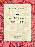 Les Amuseurs De La Rue Essai Historique