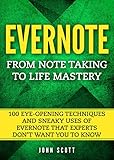 Evernote From Note Taking To Life Mastery 100 Eyeopening Techniques And Sneaky Uses Of Evernote That Experts Dont Want You To Know Evernote Essentials English Edition