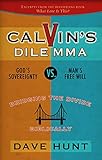 Calvins Dilemma Gods Sovereignty Vs Mans Free Will English Edition