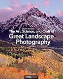 The Art Science And Craft Of Great Landscape Photography English Edition