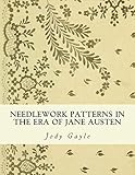 Needlework Patterns In The Era Of Jane Austen Ackermanns Repository Of Arts English Edition