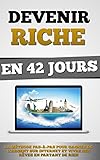 Devenir Riche En 42 Jours La Mthode Paspas Pour Gagner De Largent Sur Internet Et Vivre Ses Rves En Partant De Rien