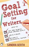 Goal Setting for Writers