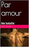Par Amour: Ma Bataille