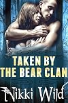 Taken By The Bear Clan (BBW Werebear Shifter FMMM Menage Steamy Romance)