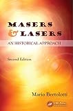 Masers And Lasers An Historical Approach English Edition