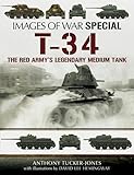 T34 The Red Armys Legendary Medium Tank Images Of War English Edition