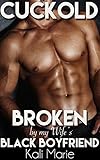 Cuckold: Broken by my Wife's Black Boyfriend