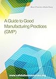 A Guide To Good Manufacturing Practices Gmp English Edition