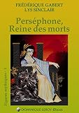 Pers%C3%A9phone, Reine Des Morts: Figures Mythiques 1 (e Ros)