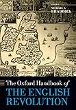 The Oxford Handbook Of The English Revolution Oxford Handbooks English Edition
