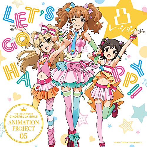THE IDOLM@STER CINDERELLA GIRLS ANIMATION PROJECT 05 LET’S GO HAPPY!! jacket from amazon