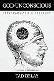God Is Unconscious Psychoanalysis And Theology English Edition