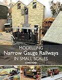 Modelling Narrow Gauge Railways In Small Scales English Edition