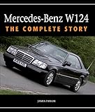 Mercedesbenz W124 The Complete Story English Edition