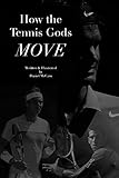 How The Tennis Gods Move English Edition
