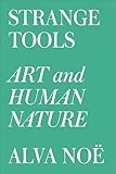 Strange Tools Art And Human Nature English Edition