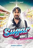 That Sugar Book The Essential Companion To The Feature Documentary That Will Change The Way You Think About Healthy Food English Edition