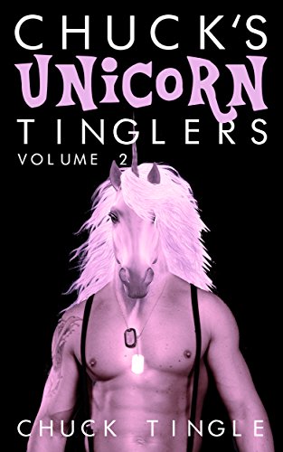 Chuck's Unicorn Tinglers: Volume 2 book cover