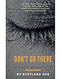 Dont Go There True Mystery Of The Dyatlov Pass English Edition