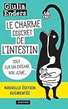 Le Charme Discret De L'intestin (%C3%A9dition Augment%C3%A9e): Tout Sur Un Organe Mal Aim%C3%A9 (essais Sciences)