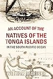 An Account Of The Natives Of The Tonga Islands In The South Pacific Ocean 1820