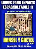 Livres Pour Enfants En Espagnol Facile 11 Hansel Y Gretel Y Ms Serie Espagnol Facile Spanish Edition