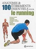 Anatomie Et 100 Etirements Essentiels Pour Le Running