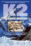 K2 The Savage Mountain The Classic True Story Of Disaster And Survival On The Worlds Secondhighest Mountain
