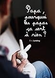 Papa Pourquoi Les Papas A Sert Rien Tmoignage