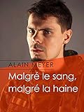 Malgr%C3%A9 Le Sang, Malgr%C3%A9 La Haine