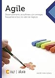 Agile Desenvolvimento De Software Com Entregas Frequentes E Foco No Valor De Negcio Portuguese Edition